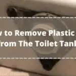 How to Remove Plastic Nut from The Toilet Tank